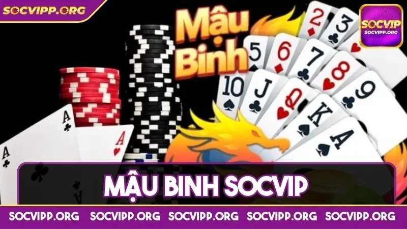 Mậu binh Socvip - Trò chơi ăn khách bậc nhất năm 2024