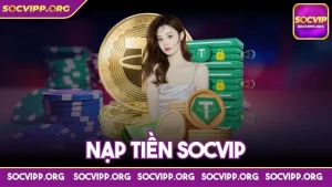 Nạp tiền socvip – Hướng dẫn thực hiện chi tiết cho newbie