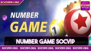 Number game Socvip và kinh nghiệm săn thưởng dành cho gamer