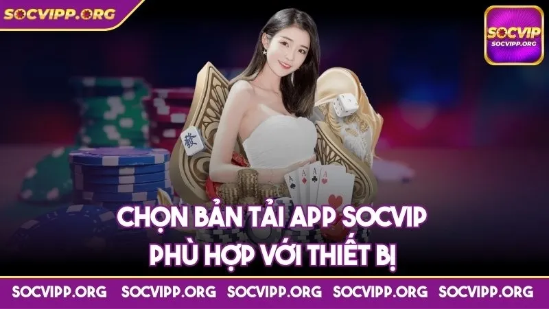 Cần chọn bản tải phù hợp với thiết bị Cần chọn bản tải phù hợp với thiết bị
