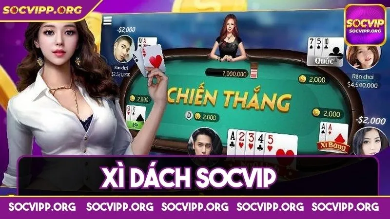 Xì dách socvip - Sân chơi đình đám và những điều thú vị